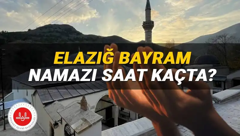 Elazığ'da 2025 Kurban Bayramı Namazı Ne Zaman?