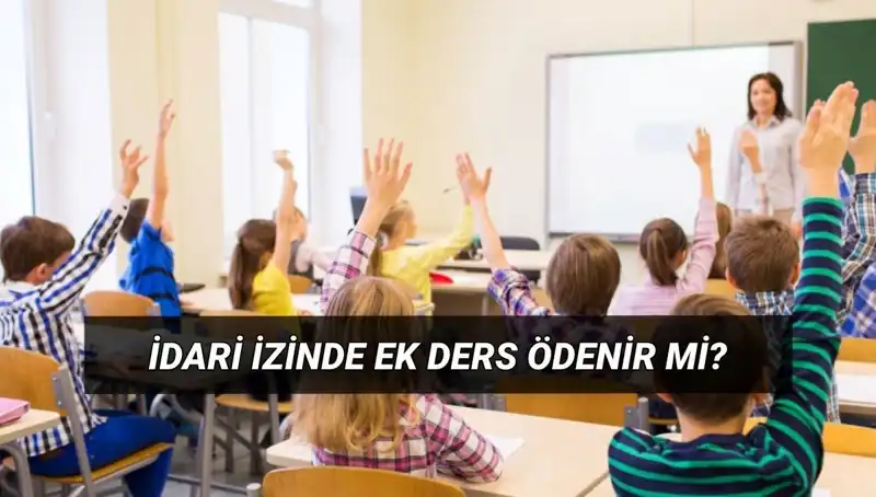 İdari İzin ve Öğretmen Ek Ders Ücretleri: Bilmeniz Gerekenler