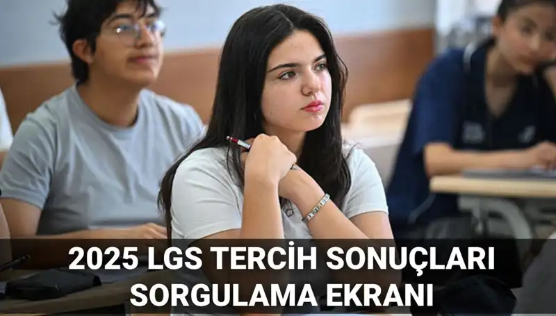 LGS Tercih Sonuçları 2025: Tarih ve Tüm Detaylar Açıklandı!