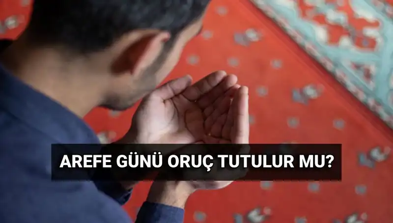 Arefe Günü Oruç Tutmanın Fazileti: Diyanet'ten Açıklama!