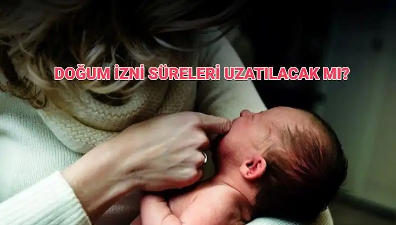 Annelik İzninde Yeni Gelişmeler: Doğum İzni Süresi Artacak mı?