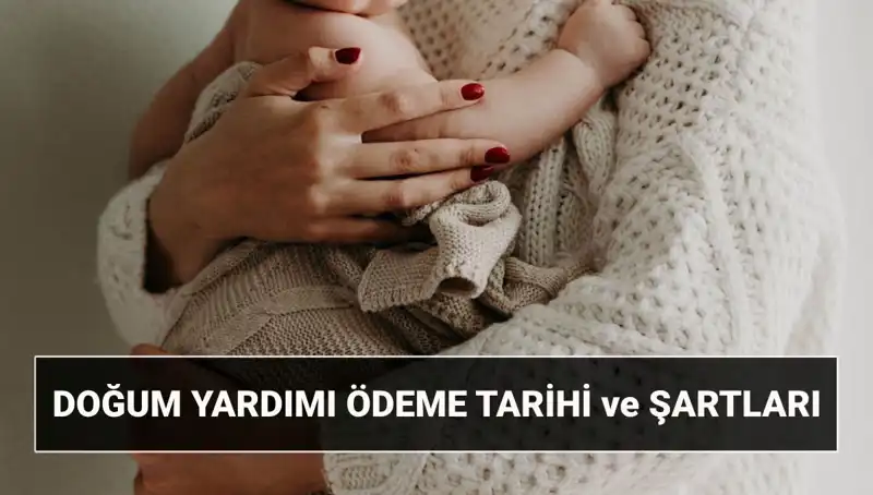 2025’te Doğum Yardımı Başvurusu: Şartlar ve Ödemeler Neler?
