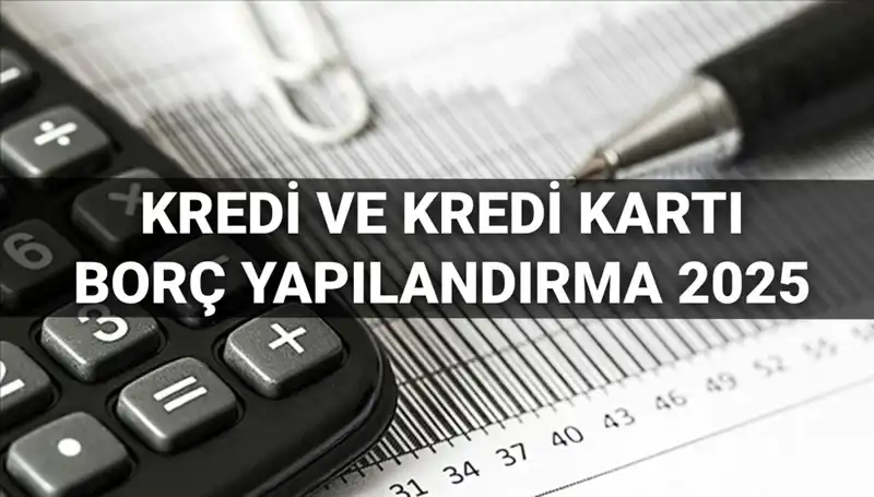 Kredi Borç Yapılandırma Başvuruları 2025: BDDK Yeni Düzenlemeleri Açıklıyor!