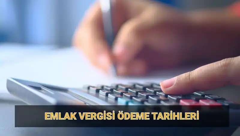 2025'te Emlak Vergisi Ödeme Tarihleri ve Tutarları Açıklandı!