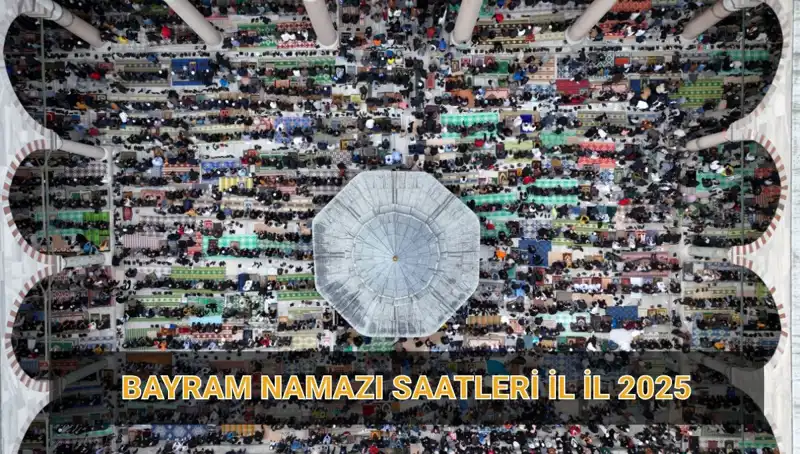 2025 Ramazan Bayramı Namazı Saatleri ve İpuçları