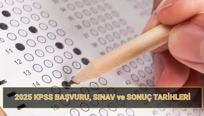 2025 KPSS Başvuru Tarihleri: Sınav Süreci ve Sonuçlar Hakkında Her Şey