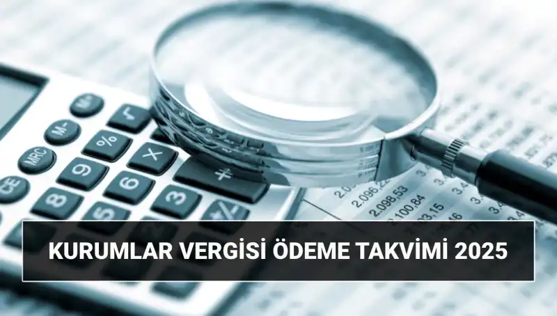 2025 Kurumlar Vergisi Oranı: Beyanname Süreçleri ve Ödeme Tarihleri