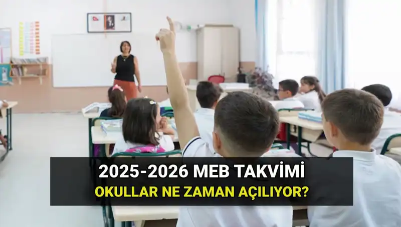 2025-2026 Eğitim Yılı Okullar Ne Zaman Açılacak? Detaylar Burada!