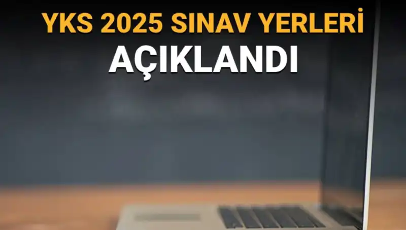 YKS 2025 Sınav Yerleri Açıklandı: Öğrencileri Bekleyen Son Gelişmeler
