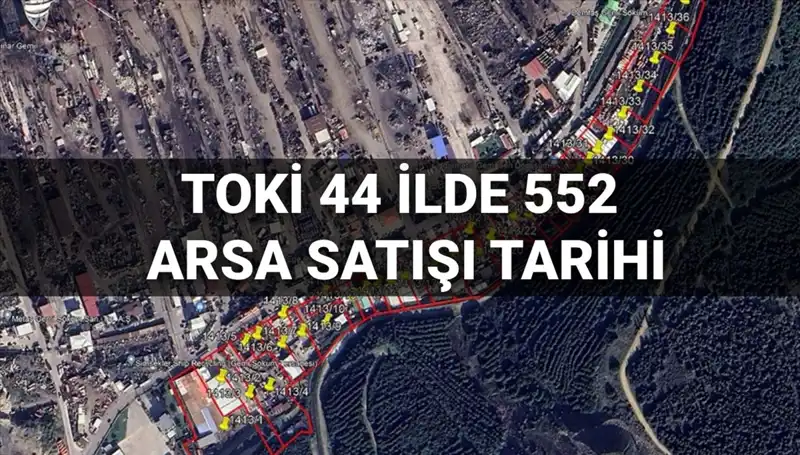 TOKİ 44 İl'de 552 Arsa Satışı Açık Artırması ile Yatırımcıları Bekliyor