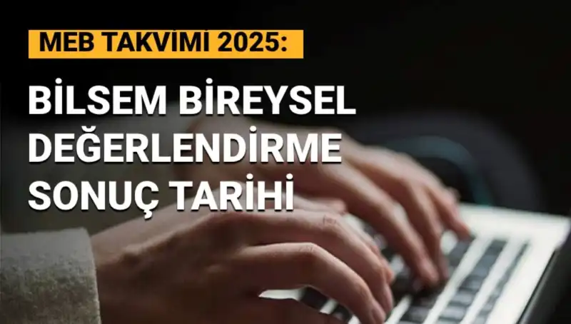 BİLSEM Sonuçları Ne Zaman Açıklanacak? 2025 Tarih İçin Gözler Beklemede!