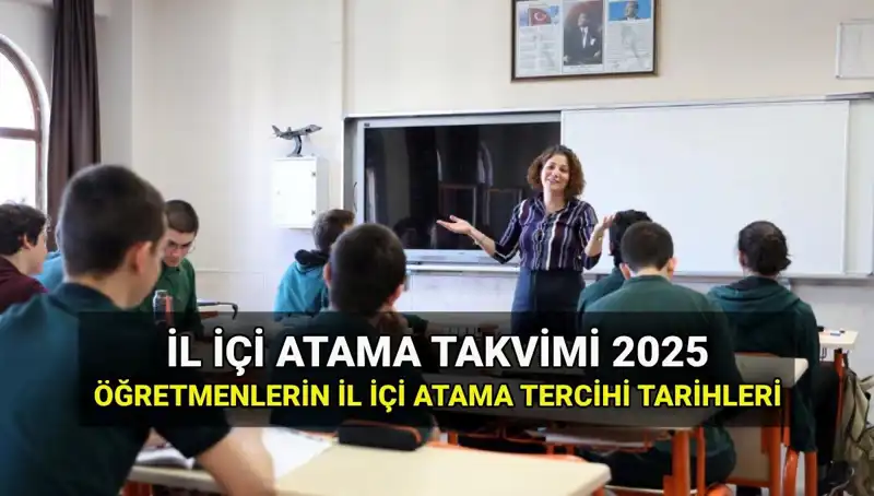 2025 Yılında MEB Öğretmenleri İçin İl İçi Atama Tarihleri Açıklandı