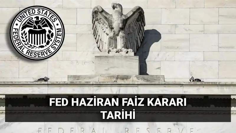 Haziran Ayında FED, Faiz Kararını Nasıl Belirleyecek? Merakla Bekleniyor!