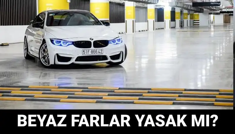 Trafikte Beyaz Far ve Xenon Far Kullanımı: Cezası Nedir?