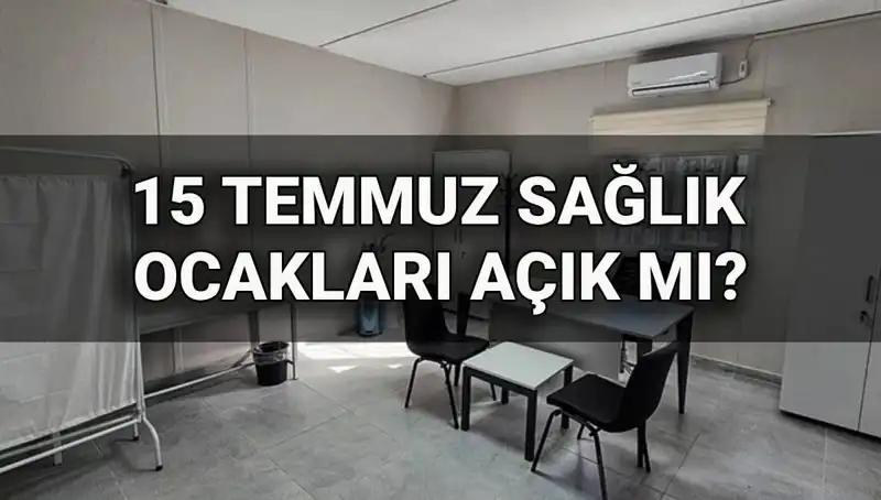 15 Temmuz'da Aile Sağlığı Merkezleri Açık mı? Randevu Alma Süreci Nasıldır?
