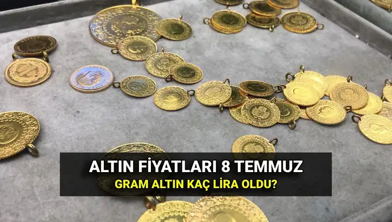 Altın Fiyatları 8 Temmuz: Gram ve Çeyrek Altın Ne Kadar?
