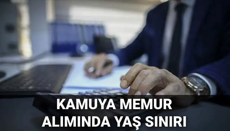 Kamuya Memur Alımında Yaş Sınırı Tartışmaları Gündemde!