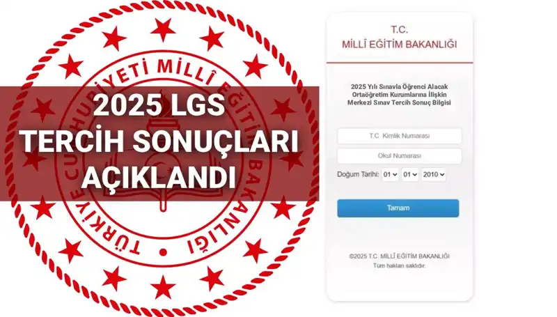 2025 LGS Tercih Sonuçları Açıklandı: Kontenjanlar ve Nakil Takvimi