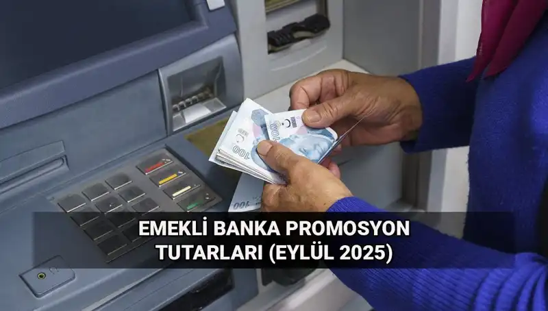 Emekli Banka Promosyonlarında Değişim: Eylül 2025 Tutarları Nasıldır?