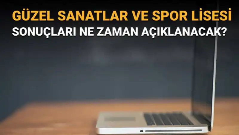 Güzel Sanatlar ve Spor Lisesi Sınav Sonuçları Açıklandı: Tarihi An!